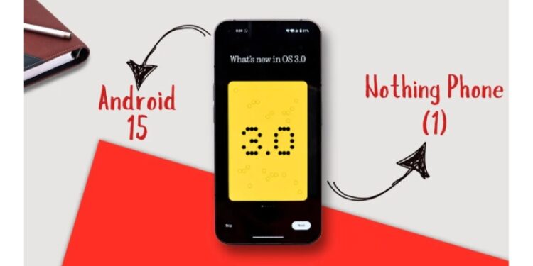 Stable Android 15 is Now Available for the Newest Nothing Phones Running OS 3.0